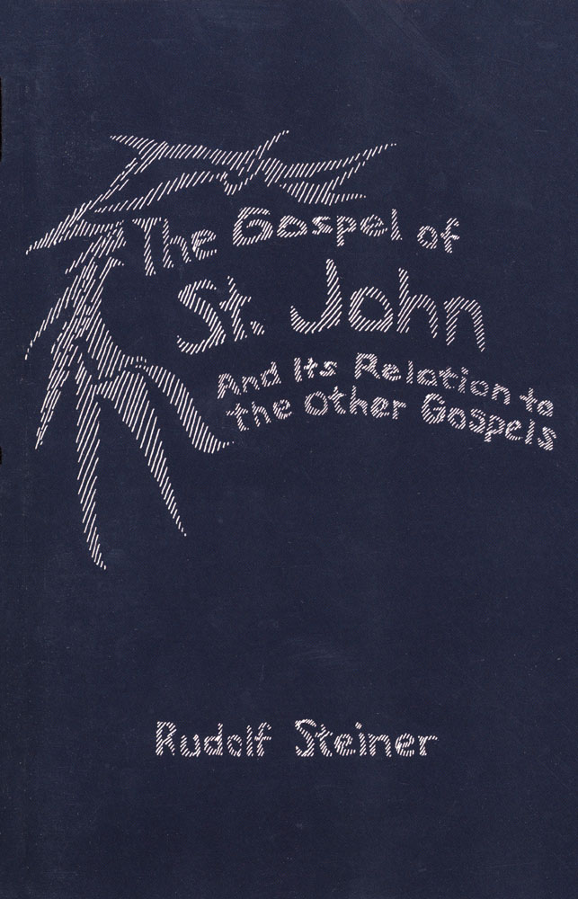 The Gospel of St. John and Its Relation to the Other Gospels