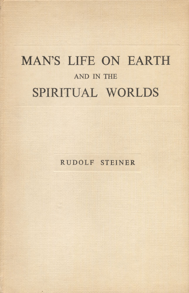 Man's Life on Earth and in the Spiritual Worlds