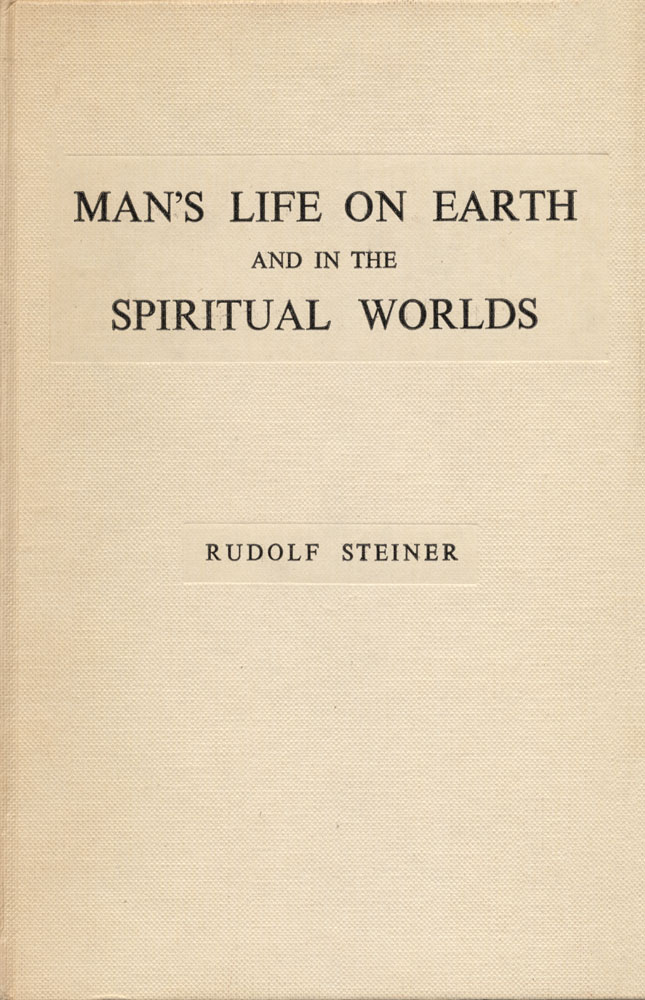 Man's Life on Earth and in the Spiritual Worlds