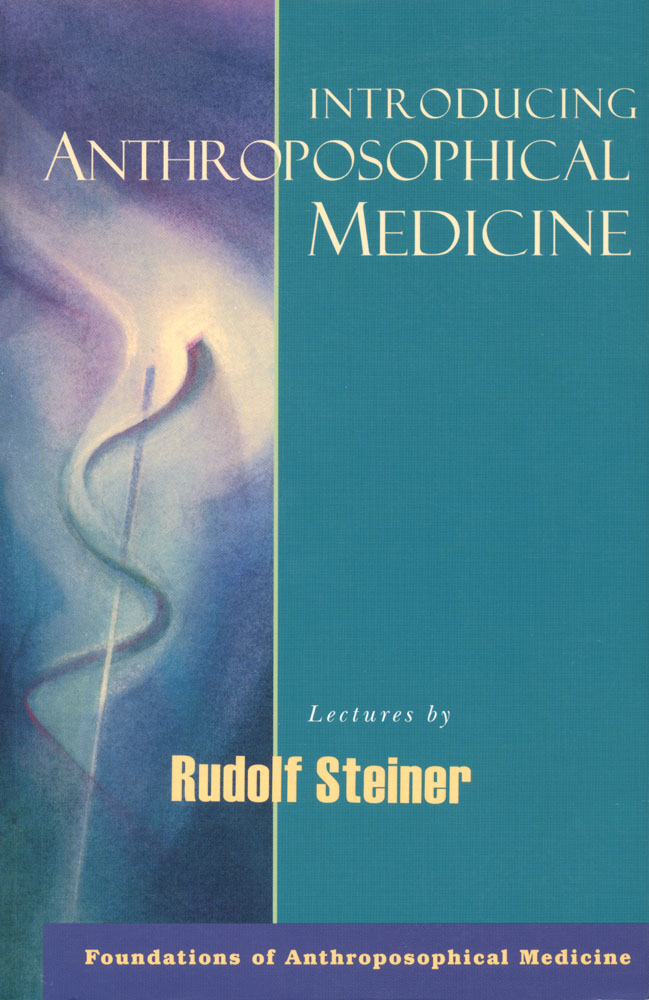 Introducing Anthroposophical Medicine
