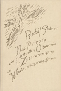 Das Prinzip der spirituellen Ökonomie im zusammenhang mit Widerverkürperungsfragen. Ein Aspekt der geistigen Führung der Menschheit