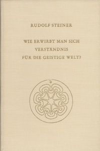 Wie erwirbt man sich Verständnis für die geistige Welt? Das Einfließen geistiger Impulse aus der Welt der Verstorbenen