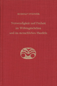 Notwendigkeit und Freiheit im Weltengeschehen und im menschlichen Handeln.