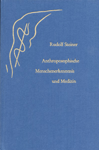 Anthroposophische Menschenerkenntnis und Medizin.