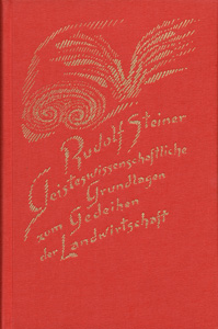 Geisteswissenschaftliche Grundlagen zum Gedeihen der Landwirtschaft. Landwirtschaftlicher Kursus.