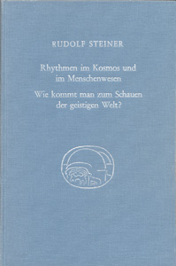 Rhythmen im Kosmos und im Menschenwesen: Wie kommt man zum Schauen der geistigen Welt?
