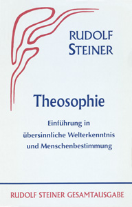 Theosophie. Einführung in übersinnliche Welterkenntnis und Menschenbestimmung