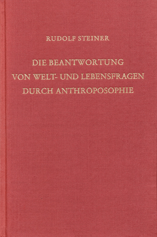 Die Beantwortung von Welt- und Lebensfragen durch Anthroposophie
