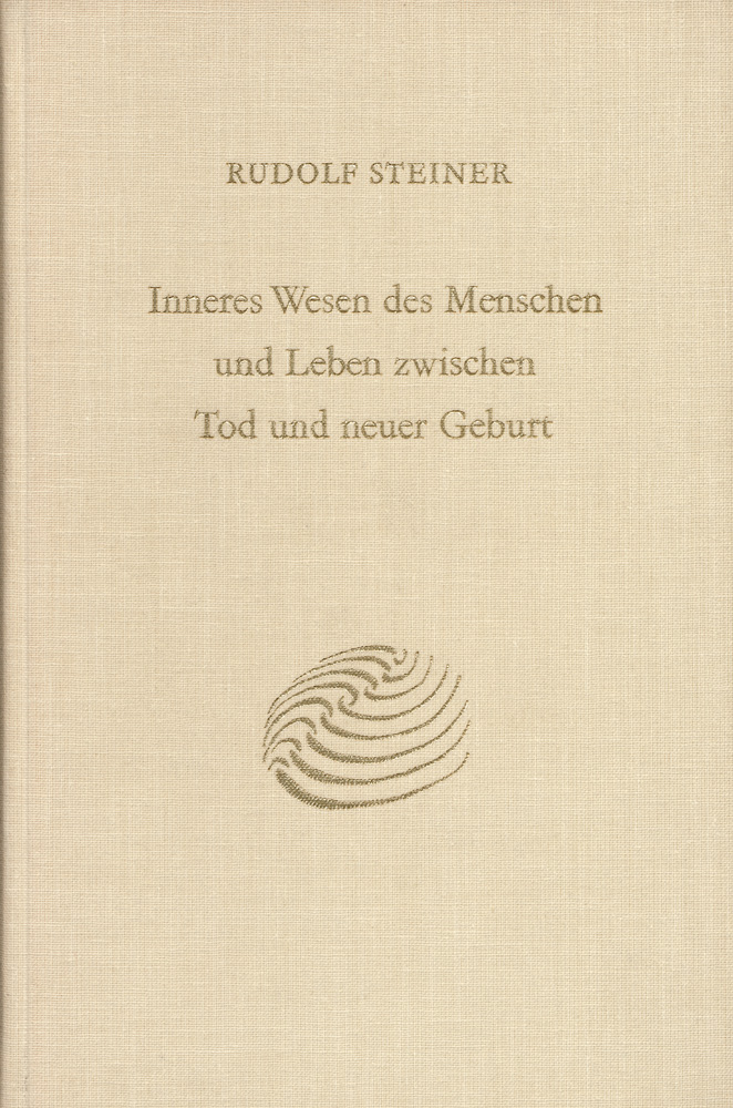 Inneres Wesen des Menschen und Leben zwischen Tod und neuer Geburt