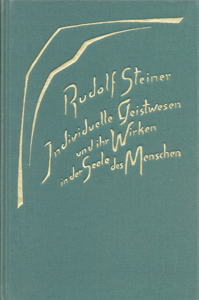 Individuelle Geistwesen und ihr Wirken in der Seele des Menschen. Geistige Wesen und Ihre Wirkung Band II