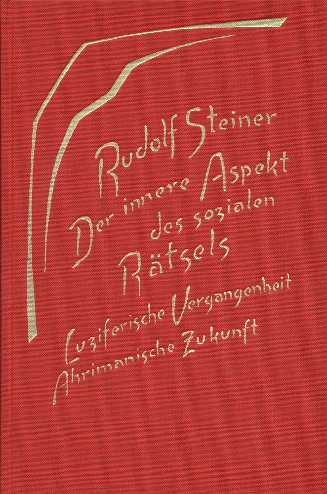Der innere Aspekt des sozialen Rätsels. Luziferische Vergangenheit und ahrimanische Zukunft