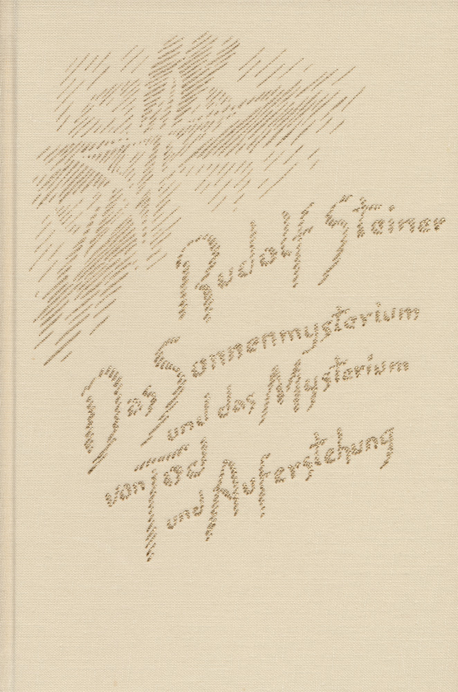 Das Sonnenmysterium und das Mysterium von Tod und Auferstehung. Exoterisches und esoterisches Christentum.