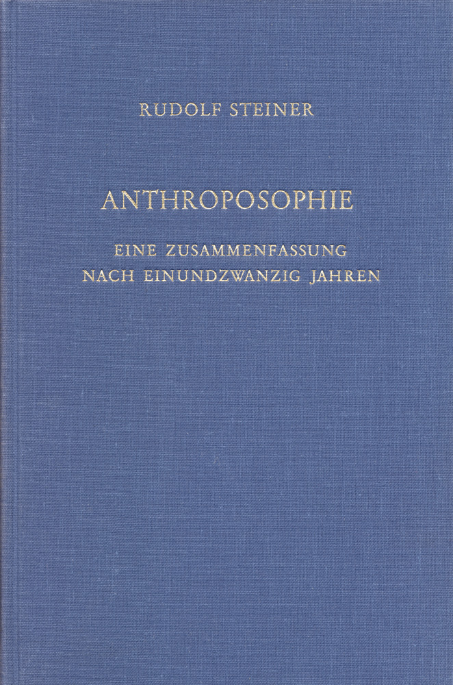 Anthroposophie. Eine Zusammenfassung nach einundzwanzig Jahren.