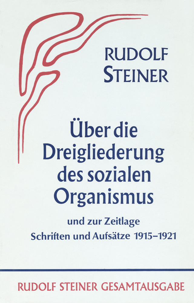 Aufsätze über die Dreigliederung des sozialen Organismus und zur Zeitlage 1915-1921