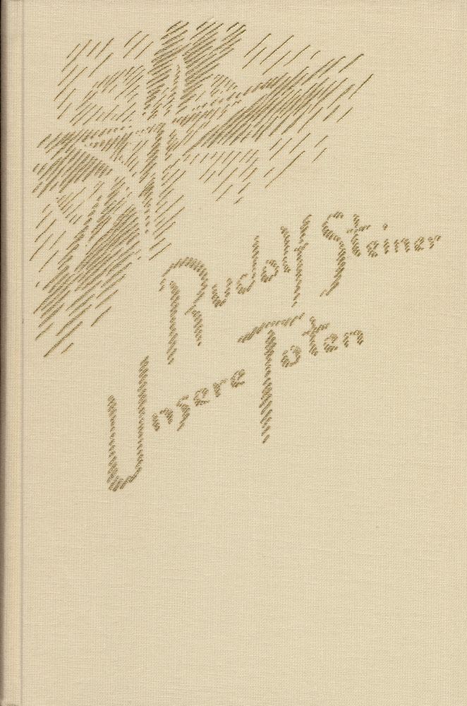Unsere Toten. Ansprachen, Gedenkworte und Meditationssprüche 1906–1924
