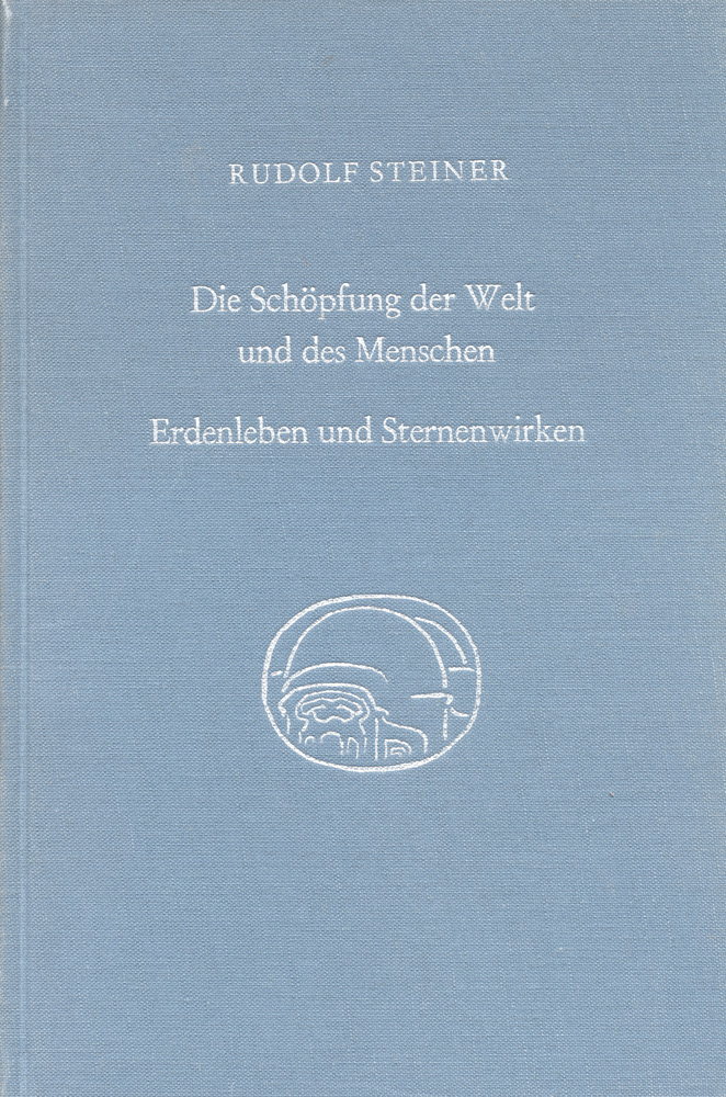 Die Schöpfung der Welt und des Menschen. Erdenleben und Sternenwirken.