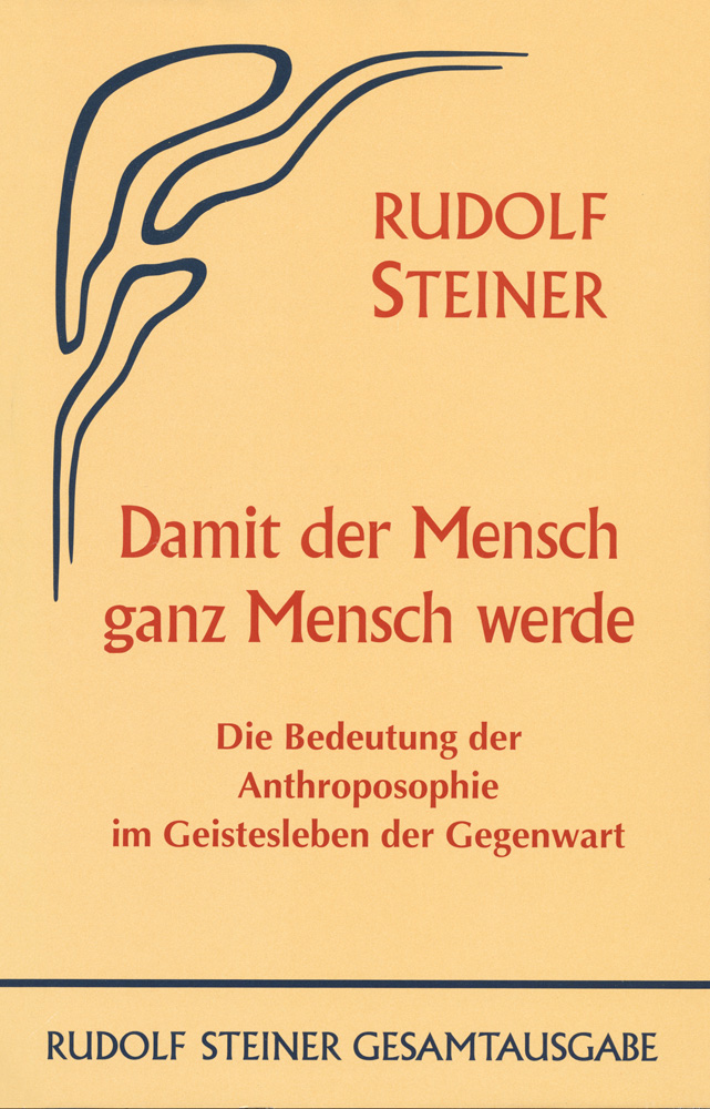Damit der Mensch ganz Mensch werde