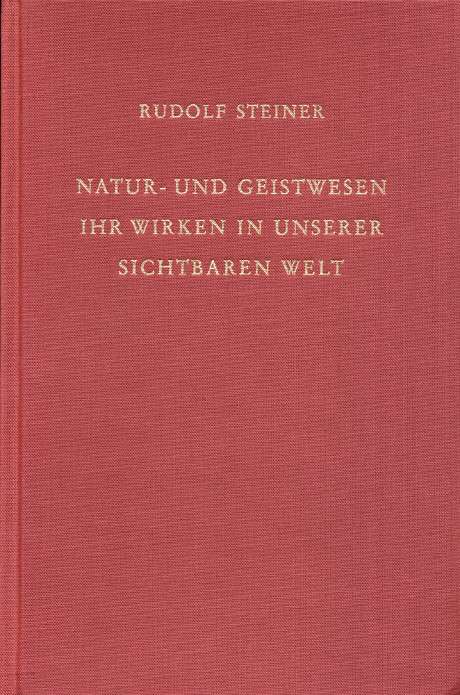 Natur- und Geisteswesen - ihr Wirken in unserer sichtbaren Welt